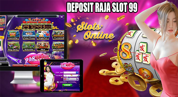 Deposit Raja Slot 99